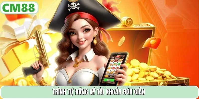 Trình tự đăng ký tài khoản đơn giản
